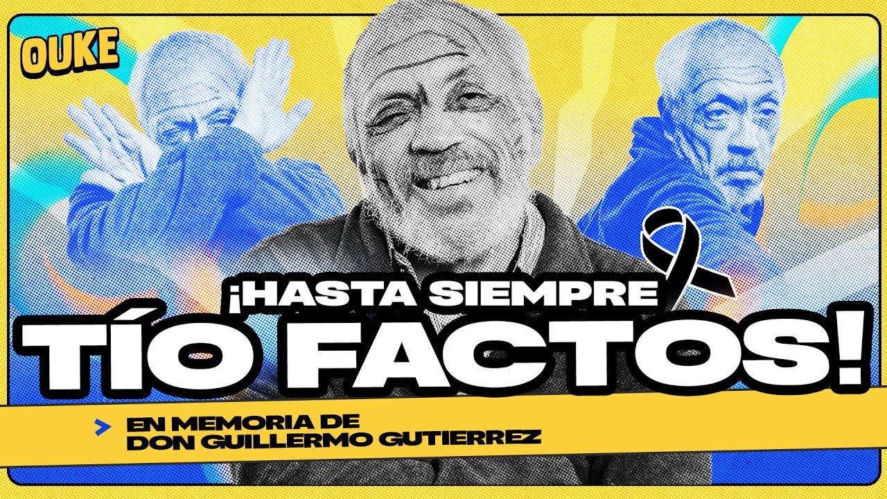 ¡HASTA-SIEMPRE-TIO-FACTOS-OUKE.jpg