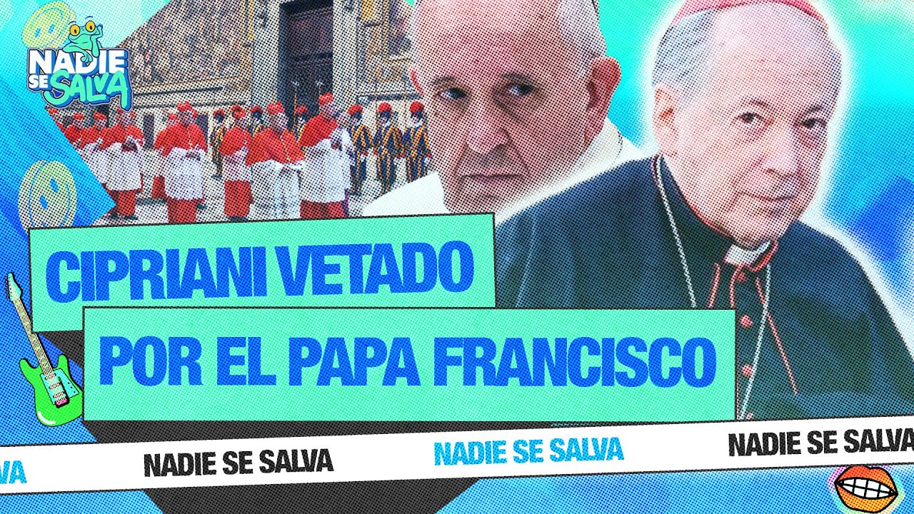 ¡EL-PAPA-VETO-A-CIPRIANI-DEL-CONCLAVE-NADIE-SE.jpg