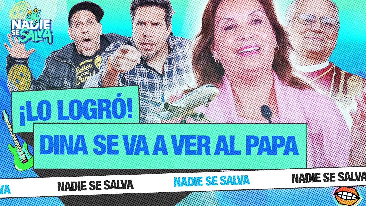 DINA-SE-VA-A-VER-AL-PAPA-NADIE-SE.jpg
