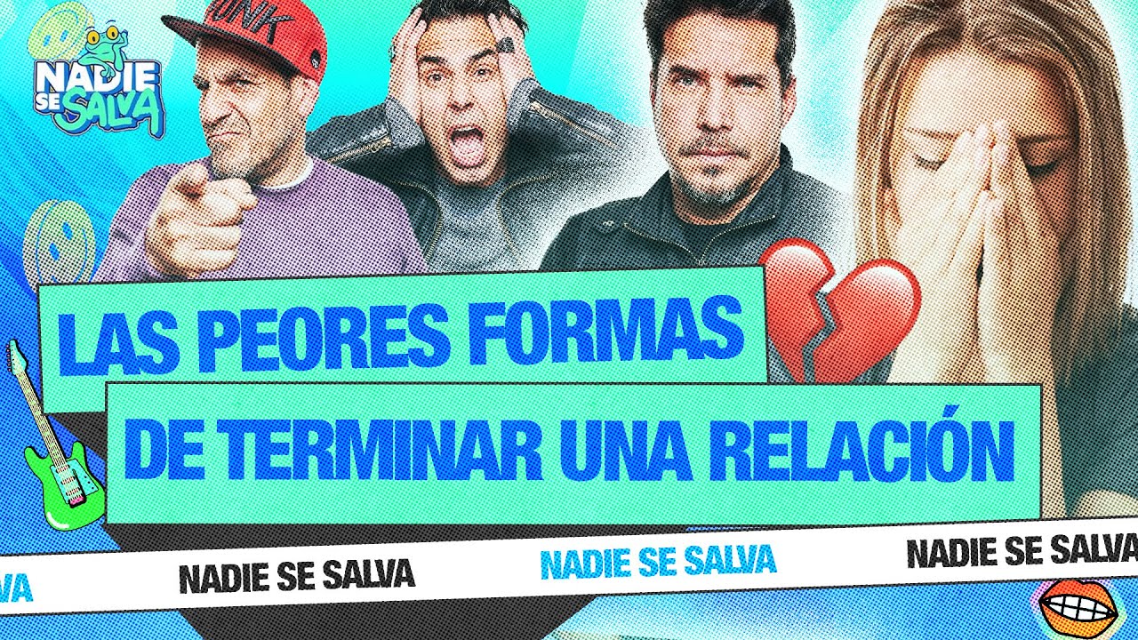 LAS-PEORES-FORMAS-DE-TERMINAR-NADIE-SE-SALVA.jpg