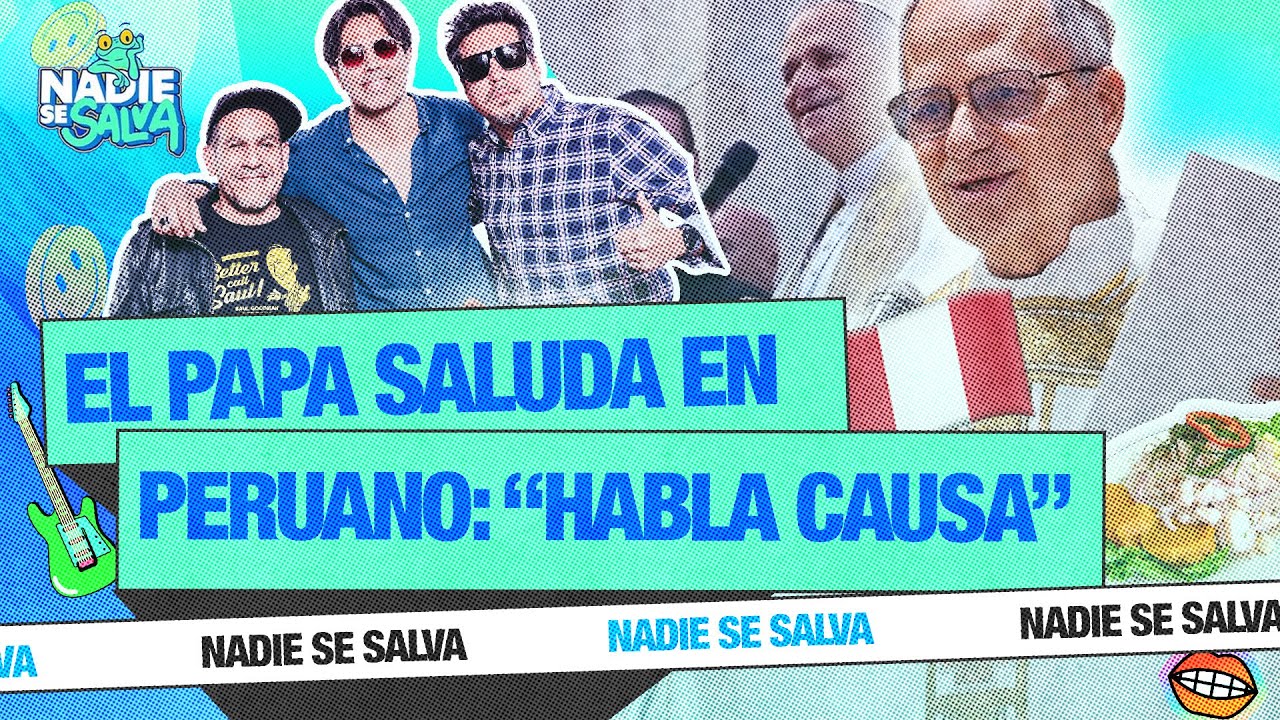 ¡EL-PAPA-SALUDA-EN-PERUANO-HABLA-CAUSA-NADIE-SE.jpg
