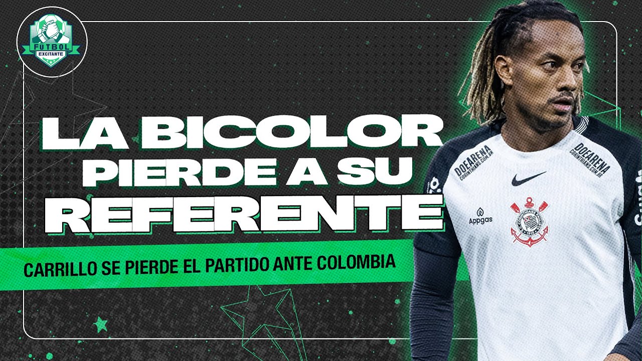 CARRILLO-ES-BAJA-CONTRA-COLOMBIA-FUTBOL-EXCITANTE.jpg