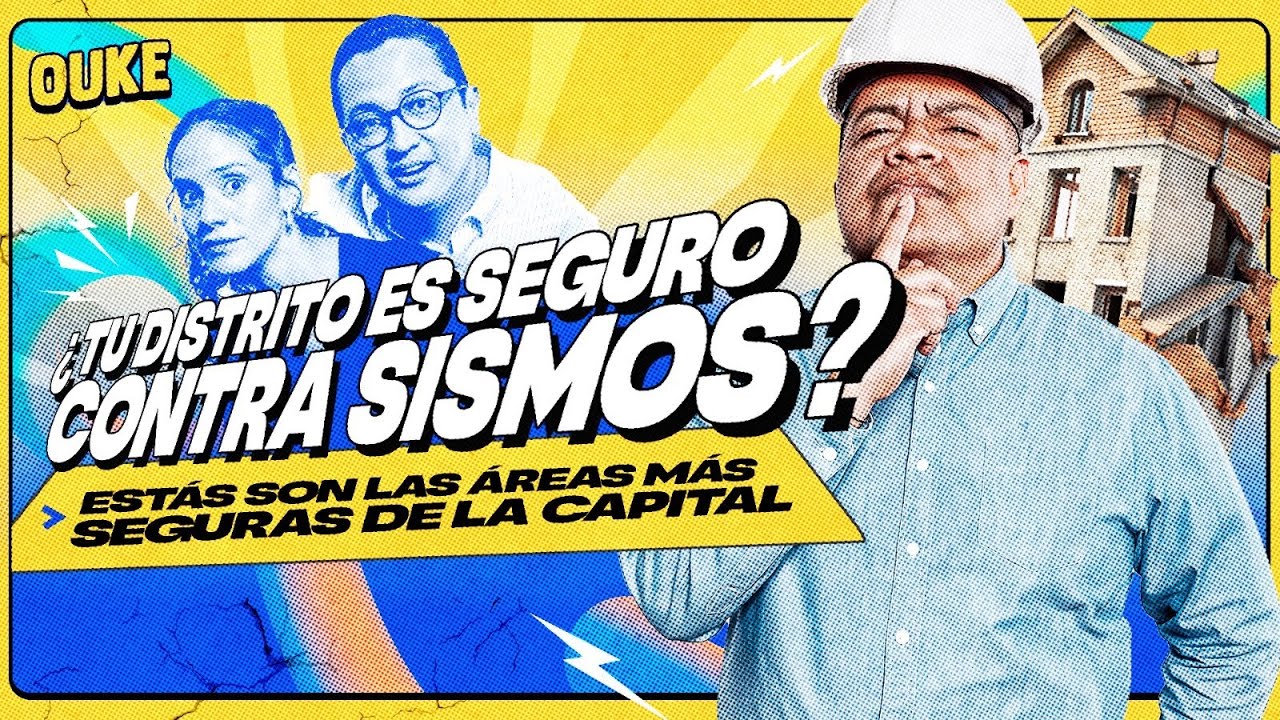 ¿TU-DISTRITO-ES-SEGURO-CONTRA-SISMOS-OUKE.jpg