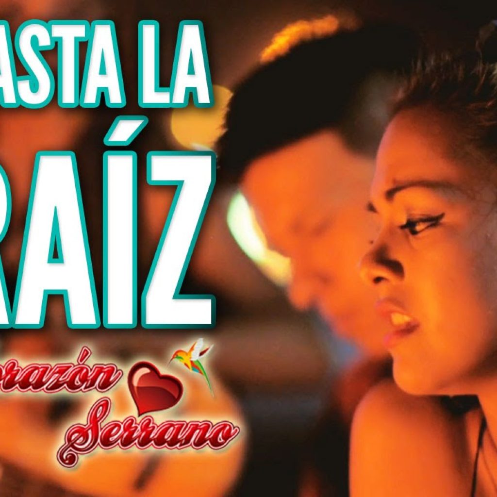 Corazón Serrano - Hasta La Raíz | Video Oficial
