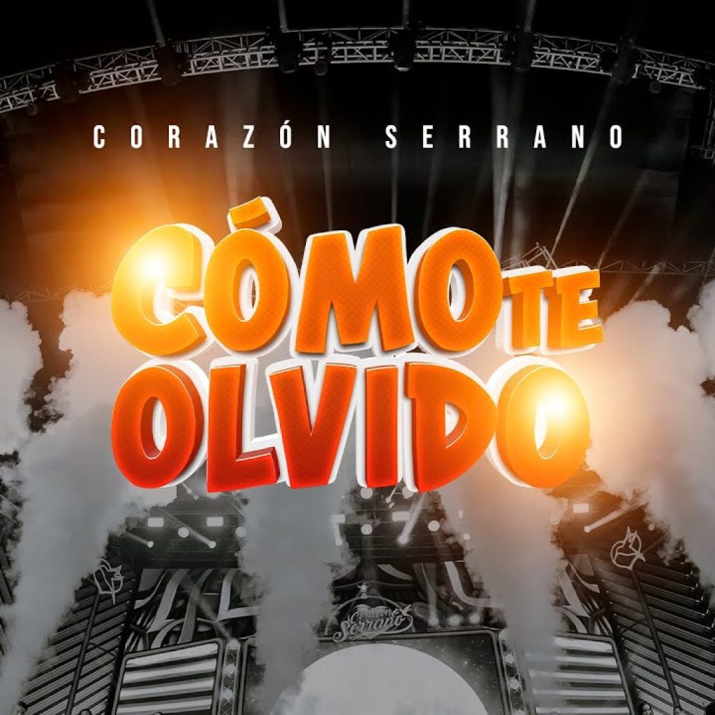 Corazón Serrano - Cómo Te Olvido - Nuestros 30 años