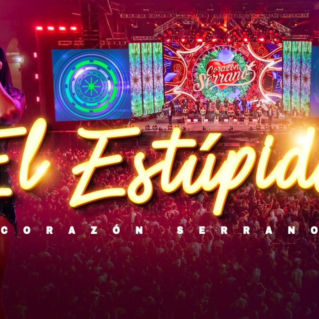 Corazón Serrano - El Estúpido - En Vivo (Nuestros 30 años)