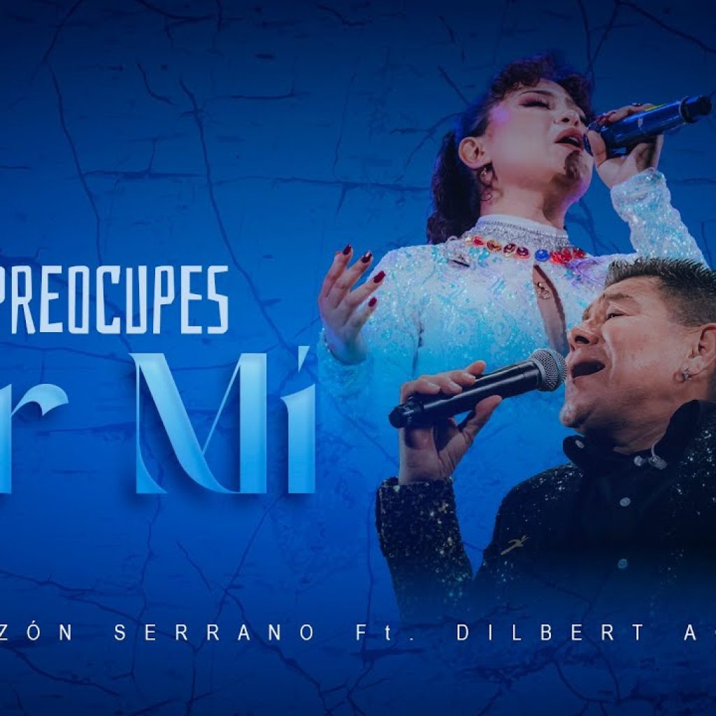 Corazón Serrano Ft. Dilbert Aguilar - No Te Preocupes Por Mí - Video Oficial
