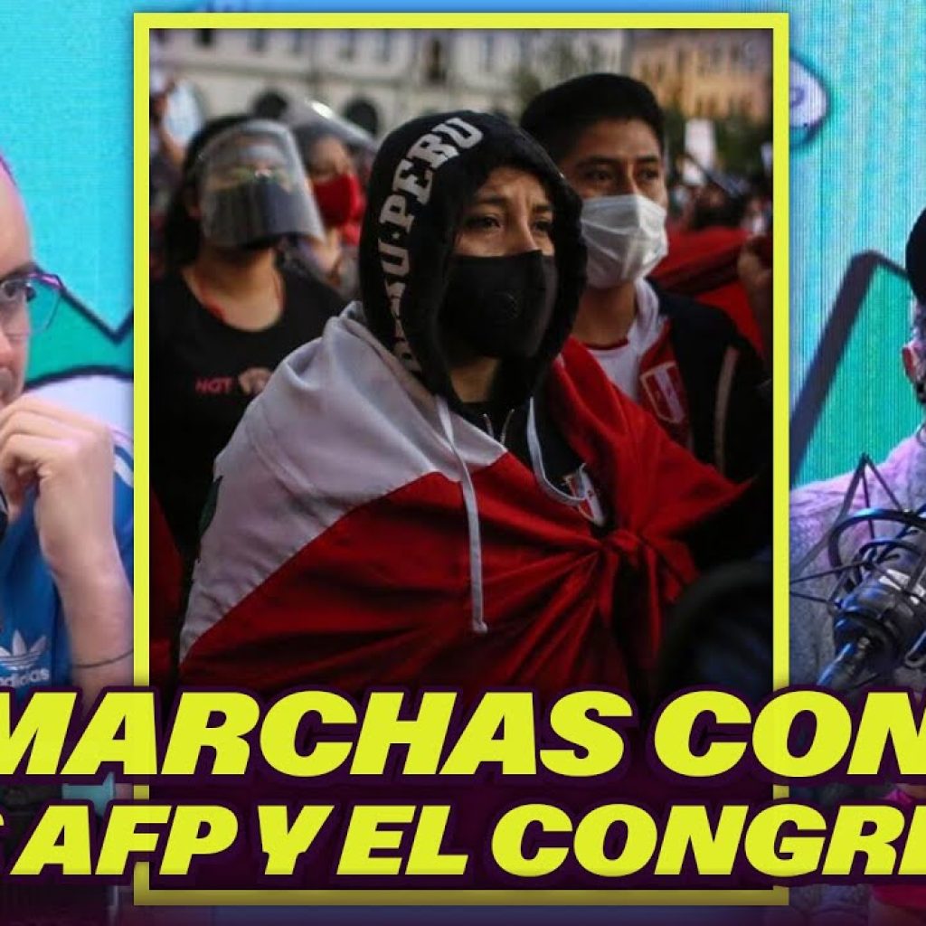 LA MARCHA contra el CONGRESO y las AFP | ¿LOS DIBUJITOS son los ENEMIGOS? | HABLA GOOD