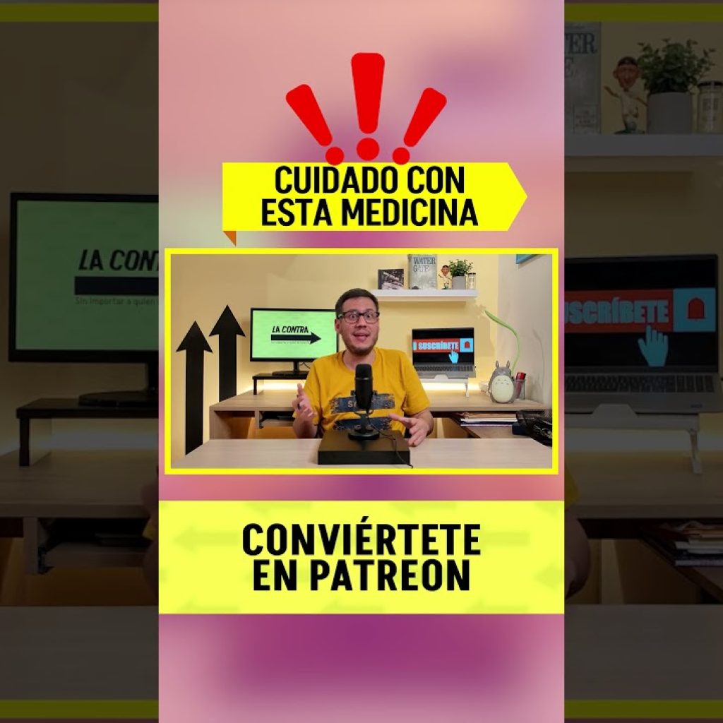 ¡CUIDADO CON ESTA MEDICINA! – #LaContra