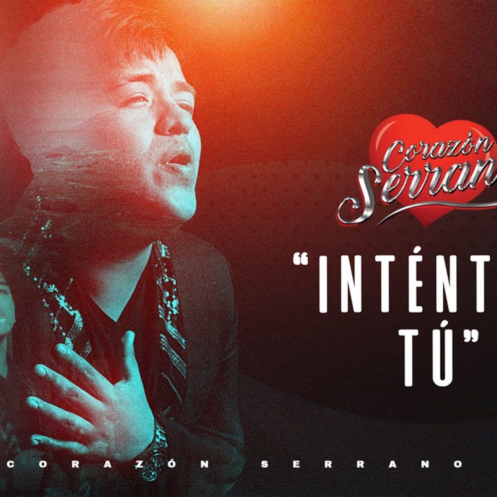 Corazón Serrano - Inténtalo Tú (Video Oficial)