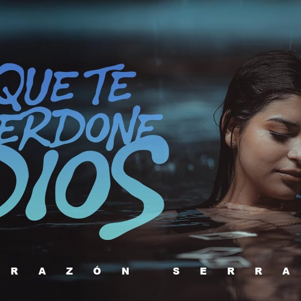 Corazón Serrano – Que Te Perdone Dios (Video Oficial) Corazón Serrano - Que Te Perdone Dios (Video Oficial)