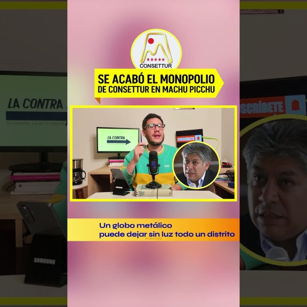 🚌 Adiós al monopolio de Consettur en Machu Picchu- #LaContra