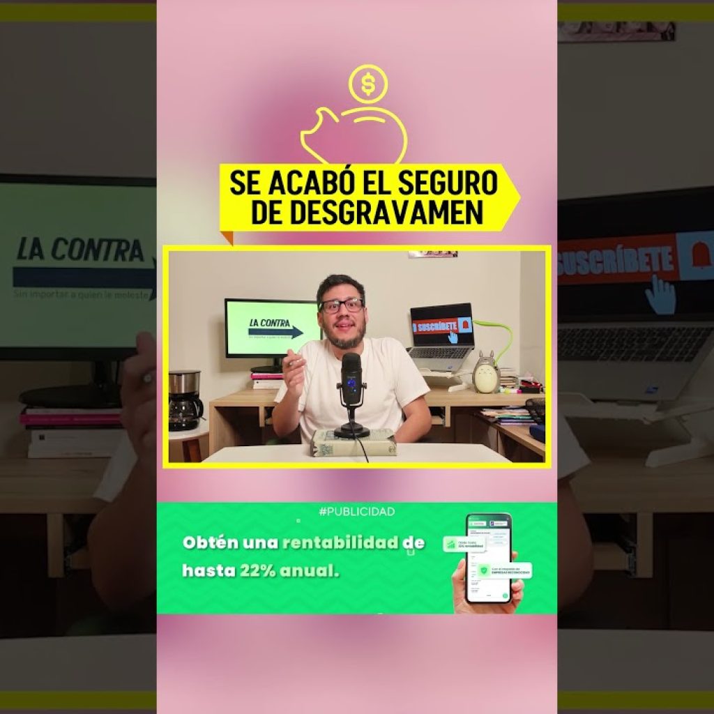 💸 Adiós al seguro de desgravamen- #LaContra