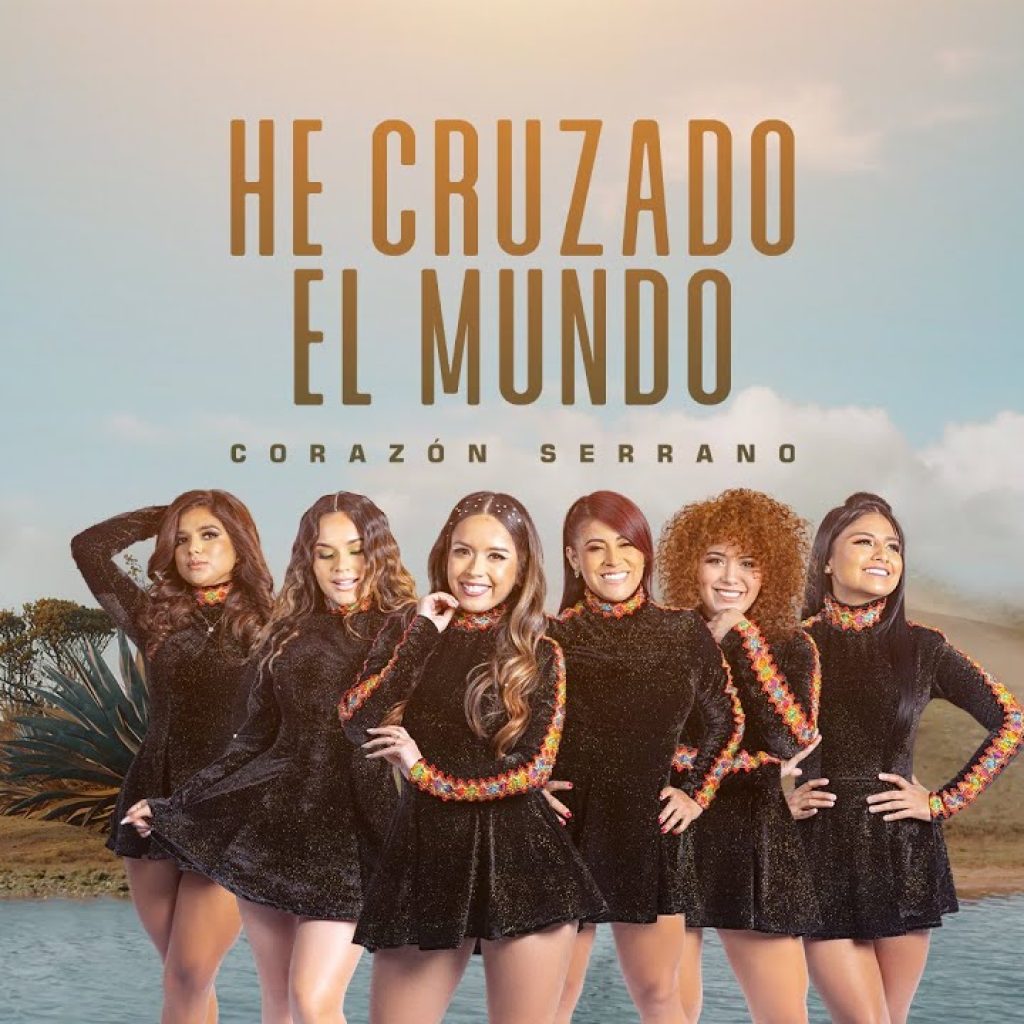 Corazón Serrano - He Cruzado El Mundo (Video Oficial)