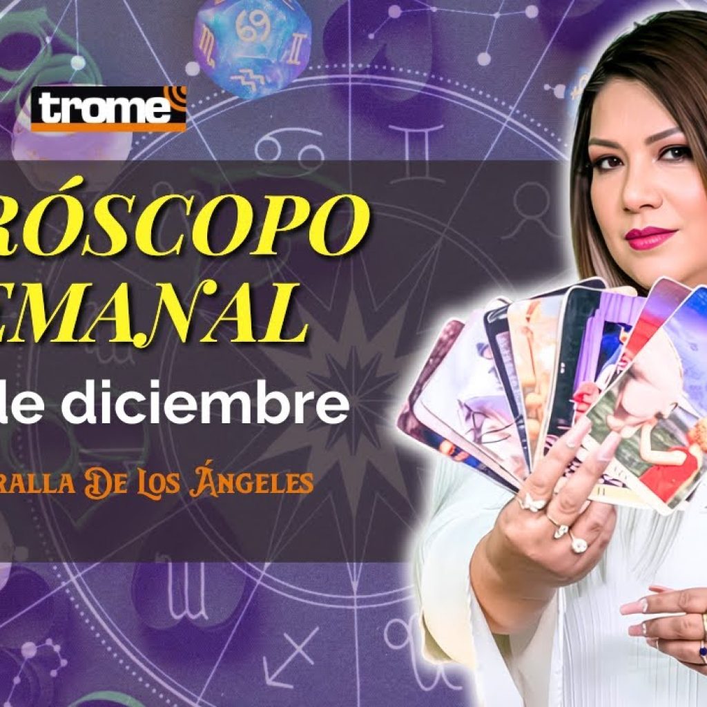 🔴 HORÓSCOPO SEMANAL del 9 al 14 de diciembre | Predicciones con Soralla De Los Ángeles ✨🔮 | Trome