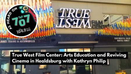 True West Film Center: Arts Education and Reviving Cinema in Healdsburg with Kathryn Philip True West Film Center: Arts Education and Reviving Cinema in Healdsburg with Kathryn Philip