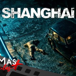 Shanghai ▫️ PELÍCULA DE SUSPENSE▫️ CineMais Películas en Español