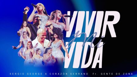 Corazón Serrano – Vivir mi Vida x Sergio George Ft. Gente de Zona Corazón Serrano - Vivir mi Vida x Sergio George Ft. Gente de Zona