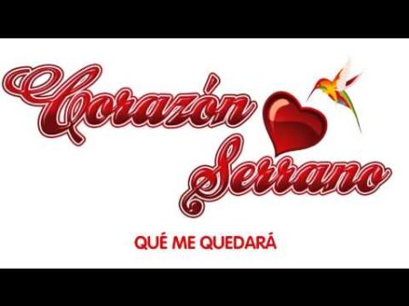 Corazón Serrano - Qué me Quedara