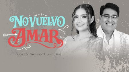 Corazón Serrano ft. Lucho Paz - No vuelvo amar