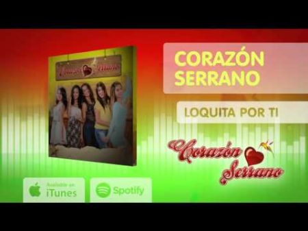 Corazón Serrano - Loquita por ti